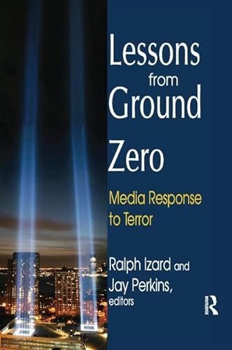 Imagen de archivo de Lessons from Ground Zero: Media Response to Terror a la venta por Chiron Media