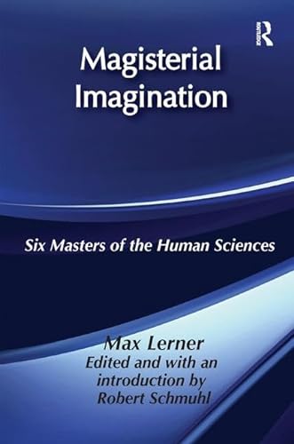 9781138511774: Magisterial Imagination: Six Masters of the Human Science