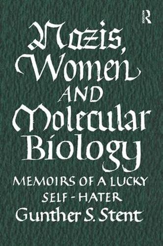 9781138512511: Nazis, Women and Molecular Biology: Memoirs of a Lucky Self-Hater