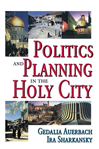 Imagen de archivo de Politics and Planning in the Holy City a la venta por THE SAINT BOOKSTORE