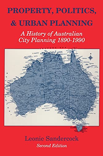 Stock image for Property, Politics, and Urban Planning: A History of Australian City Planning 1890-1990 for sale by Blackwell's