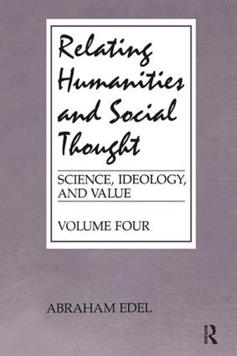 9781138514041: Relating Humanities and Social Thought: Science, Ideology, and Value (Science, Ideology & Values Series)
