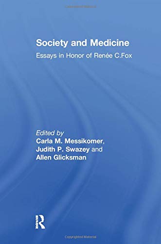 9781138514805: Society and Medicine: Essays in Honor of Renee C.Fox