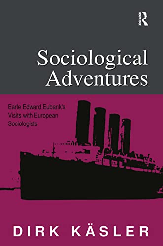 9781138514829: Sociological Adventures: Earle Edward Eubank's Visits with European Sociologists