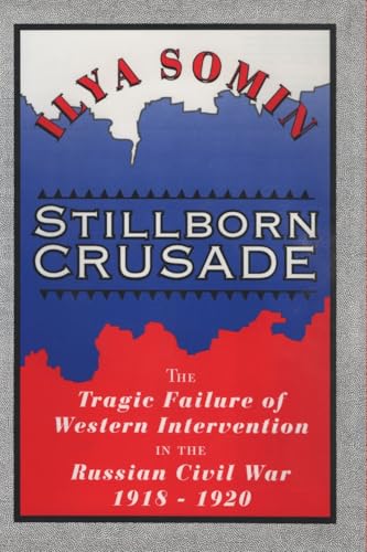 9781138515017: Stillborn Crusade: The Tragic Failure of Western Intervention in the Russian Civil War 1918–1920