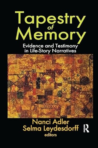 9781138515215: Tapestry of Memory: Evidence and Testimony in Life-Story Narratives (Memory and Narrative)