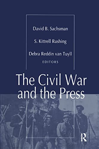 Imagen de archivo de The Civil War and the Press a la venta por Blackwell's