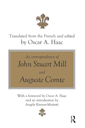 Stock image for The Correspondence of John Stuart Mill and Auguste Comte for sale by Blackwell's