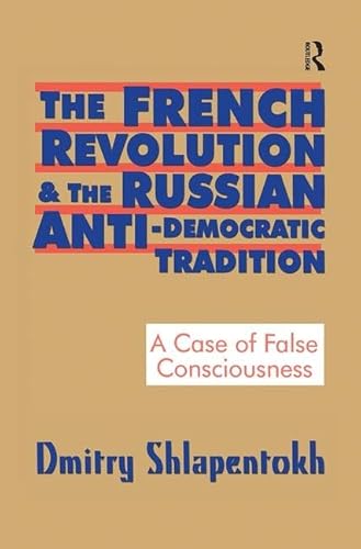 Stock image for The French Revolution and the Russian Anti-Democratic Tradition for sale by Blackwell's