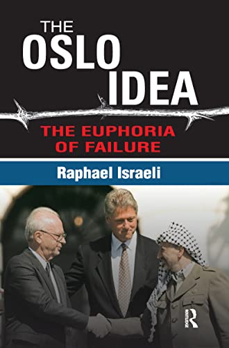 9781138516564: The Oslo Idea: The Euphoria of Failure