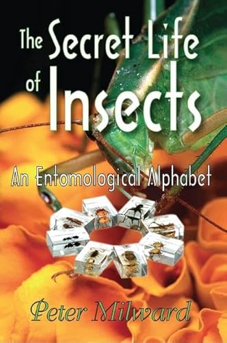 Beispielbild fr The Secret Life of Insects: An Entomological Alphabet zum Verkauf von THE SAINT BOOKSTORE