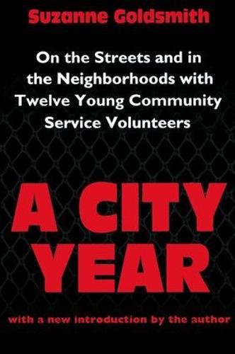 Beispielbild fr A City Year: On the Streets and in the Neighbourhoods with Twelve Young Community Volunteers zum Verkauf von THE SAINT BOOKSTORE