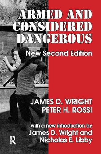 9781138518933: Armed and Considered Dangerous: A Survey of Felons and Their Firearms
