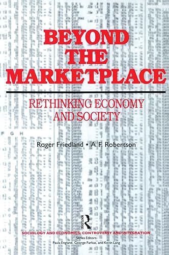 9781138519534: Beyond the Marketplace: Rethinking Economy and Society (Sociology and Economics)