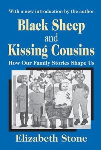 9781138519688: Black Sheep and Kissing Cousins: How Our Family Stories Shape Us