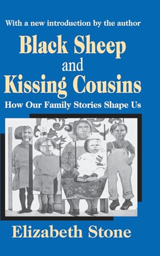 Stock image for Black Sheep and Kissing Cousins: How Our Family Stories Shape Us for sale by California Books