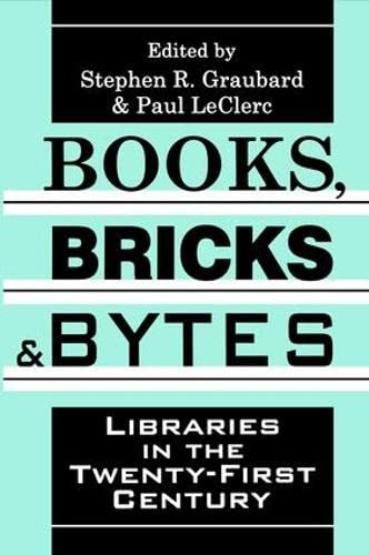 9781138519725: Books, Bricks and Bytes: Libraries in the Twenty-first Century