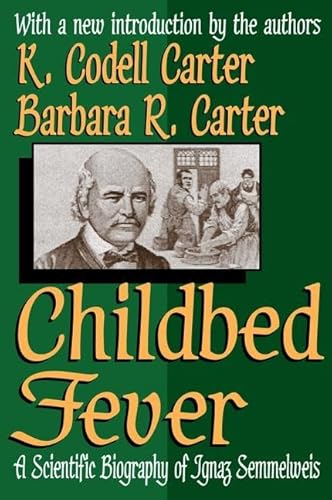 Beispielbild fr Childbed Fever: A Scientific Biography of Ignaz Semmelweis zum Verkauf von Revaluation Books