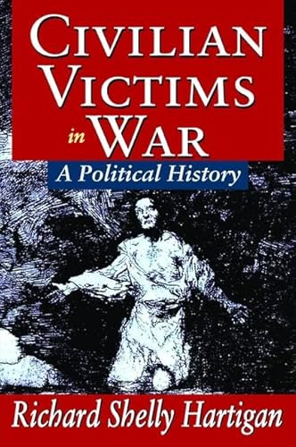 Imagen de archivo de Civilian Victims in War: A Political History a la venta por Chiron Media