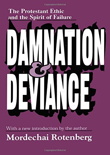 9781138521933: Damnation and Deviance: The Protestant Ethic and the Spirit of Failure