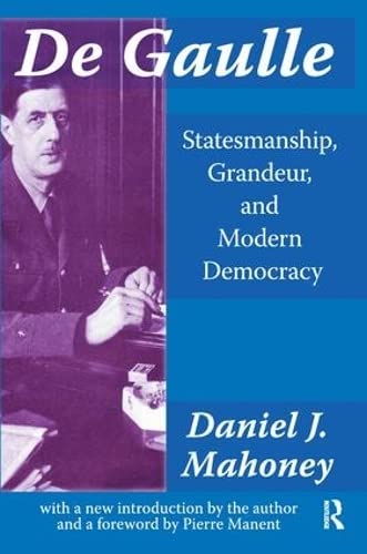 9781138521988: De Gaulle: Statesmanship, Grandeur and Modern Democracy