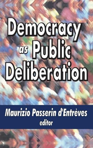 Beispielbild fr Democracy as Public Deliberation zum Verkauf von Blackwell's