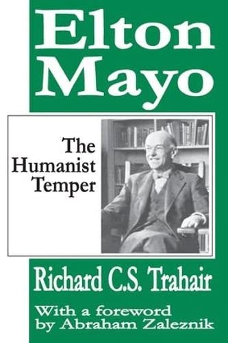 9781138522756: Elton Mayo: The Humanist Temper