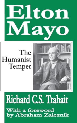 9781138522756: Elton Mayo: The Humanist Temper