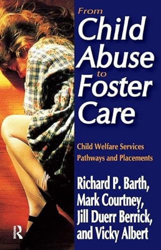 Stock image for From Child Abuse to Foster Care: Child Welfare Services Pathways and Placements for sale by Chiron Media