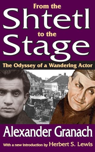 Stock image for From the Shtetl to the Stage: The Odyssey of a Wandering Actor for sale by Chiron Media