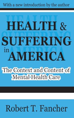 Stock image for Health & Suffering in America: The Context and Content of Mental Health Care for sale by Revaluation Books