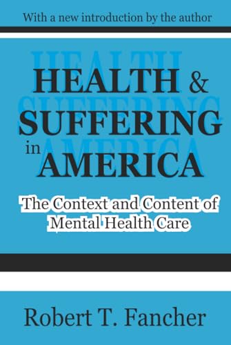 9781138524729: Health and Suffering in America: The Context and Content of Mental Health Care