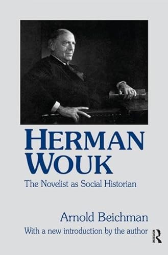 9781138524811: Herman Wouk: The Novelist as Social Historian