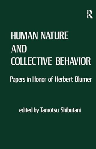 9781138525467: Human Nature and Collective Behavior: Papers in Honor of Herbert Blumer