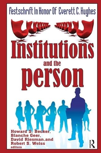Stock image for Institutions and the Person: Festschrift in Honor of Everett C.hughes for sale by Revaluation Books