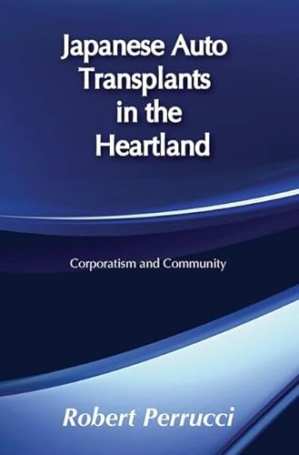 9781138526518: Japanese Auto Transplants in the Heartland: Corporatism and Community