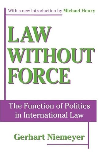 9781138526983: Law without Force: The Function of Politics in International Law