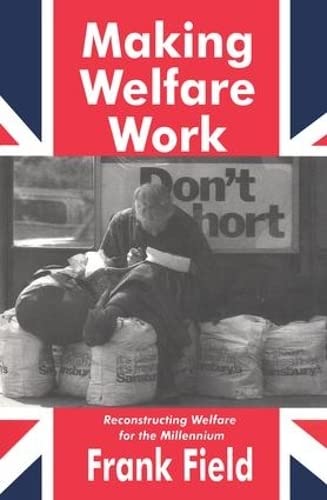 9781138527508: Making Welfare Work: Reconstructing Welfare for the Millennium