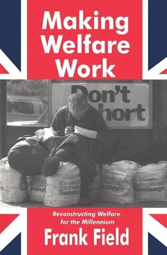 Stock image for Making Welfare Work: Reconstructing Welfare for the Millennium for sale by THE SAINT BOOKSTORE