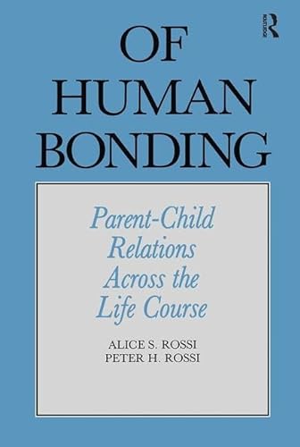 9781138529038: Of Human Bonding: Parent-Child Relations across the Life Course (Social Institutions and Social Change Series)