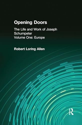 9781138529304: Opening Doors: Life and Work of Joseph Schumpeter: Volume 1, Europe