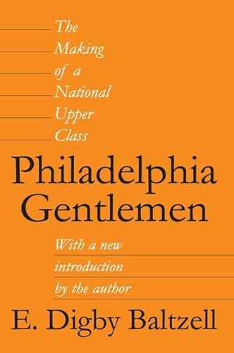 9781138529793: Philadelphia Gentlemen: The Making of a National Upper Class