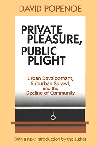 Beispielbild fr Private Pleasure, Public Plight: American Metropolitan Community Life in Comparative Perspective zum Verkauf von Chiron Media