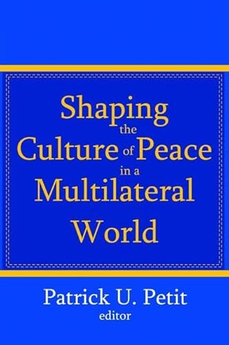 9781138532533: Shaping the Culture of Peace in a Multilateral World