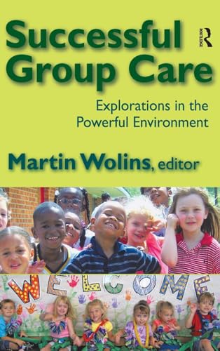 Stock image for Successful Group Care: Explorations in the Powerful Environment for sale by Chiron Media