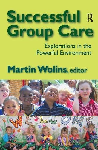 9781138533677: Successful Group Care: Explorations in the Powerful Environment