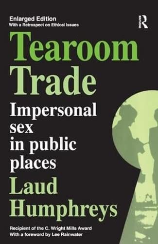 Stock image for Tearoom Trade: Impersonal Sex in Public Places for sale by Revaluation Books
