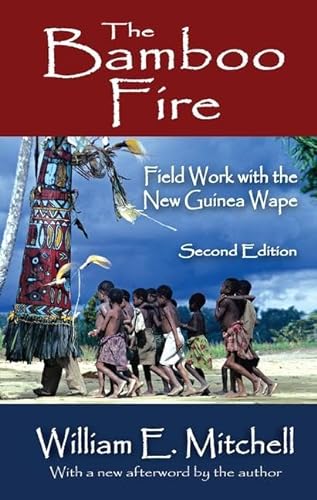Stock image for The Bamboo Fire: Field Work with the New Guinea Wape for sale by Chiron Media