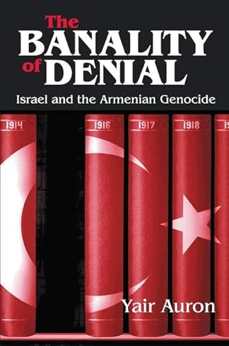 Stock image for The Banality of Denial: Israel and the Armenian Genocide for sale by Chiron Media