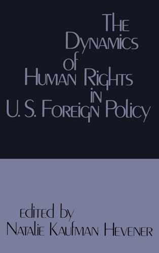 Beispielbild fr The Dynamics of Human Rights in United States Foreign Policy zum Verkauf von Blackwell's